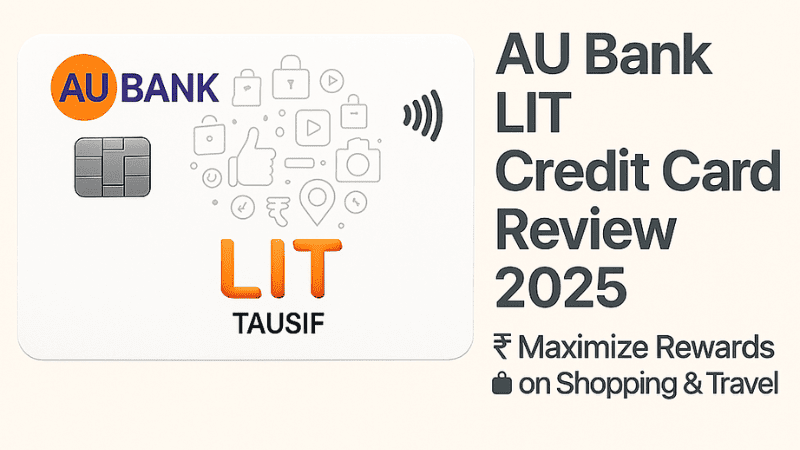 AU Bank LIT Credit Card Review with modular cashback and digital app control – India 2025