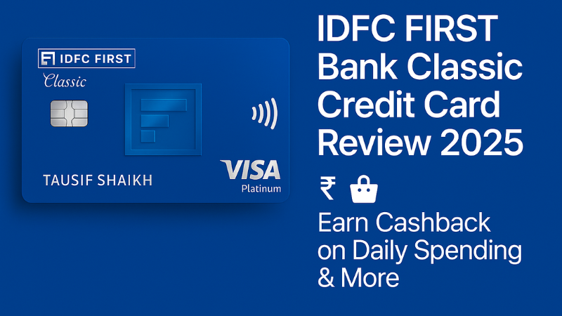 IDFC FIRST Classic Credit Card Review – Lifetime Free with Rewards and Railway Lounge Access